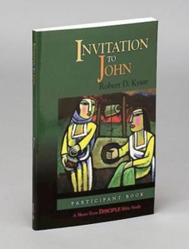 Paperback Invitation to John: Participant Book: A Short-Term Disciple Bible Study Book