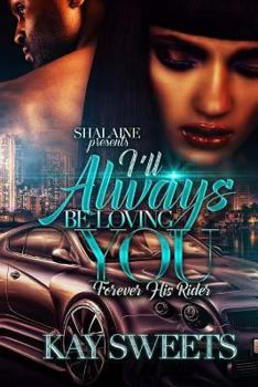 Paperback I'll Always Be Loving You: Forever His Rider Book