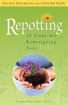 Hardcover Repotting: 10 Steps for Redesigning Your Life Book