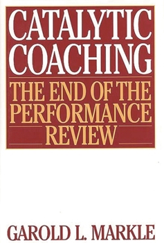 Paperback Catalytic Coaching: The End of the Performance Review Book