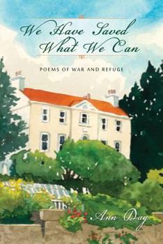 Paperback We Have Saved What We Can: Poems of War and Refuge Book