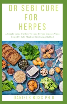 Paperback Dr Sebi Cure for Herpes: Dr. Sebi Recommended Food List and Approved Method For Curing Herpes Book