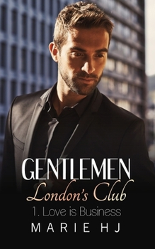 Gentlemen London's Club ~1 Love is Business (French Edition)