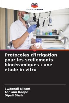 Paperback Protocoles d'irrigation pour les scellements biocéramiques: une étude in vitro [French] Book