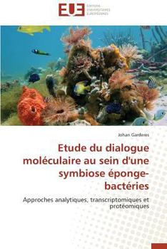 Paperback Etude Du Dialogue Moléculaire Au Sein d'Une Symbiose Éponge-Bactéries [French] Book