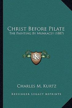 Paperback Christ Before Pilate: The Painting By Munkacsy (1887) Book