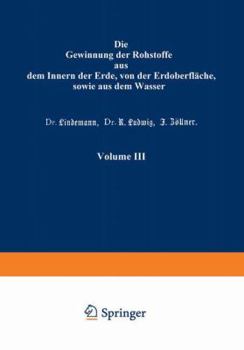 Paperback Die Gewinnung Der Rohstoffe Aus Dem Innern Der Erde, Von Der Erdoberfläche, Sowie Aus Dem Wasser [German] Book