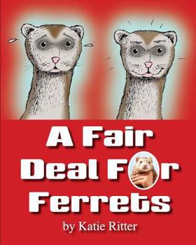 Paperback A Fair Deal for Ferrets Book