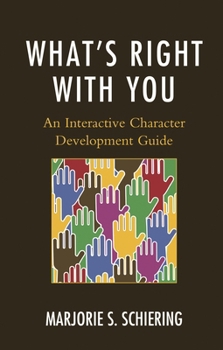Hardcover What's Right with You: An Interactive Character Development Guide Book