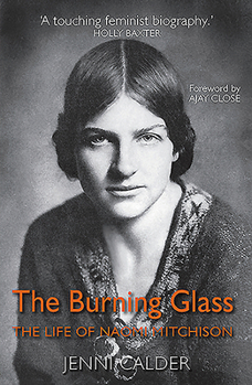 Paperback The Bruning Glass: The Life of Naomi Mitchison Book