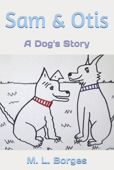 Sam & Otis: A Dog's Story