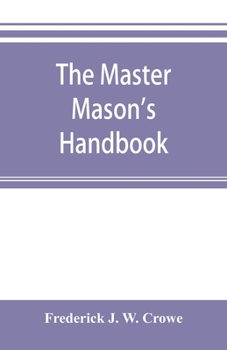 The Master Mason's Handbook