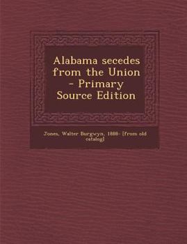 Paperback Alabama secedes from the Union Book