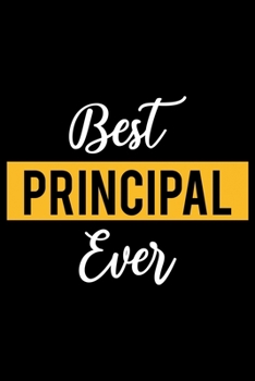 Paperback Best Principal Ever: Lined Journal for Daily Use, Gift for Principal Book