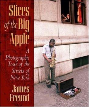 Paperback Slices of the Big Apple: A Photographic Tour of the Streets of New York Book