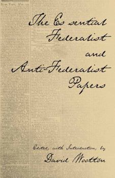 Paperback The Essential Federalist and Anti-Federalist Papers Book