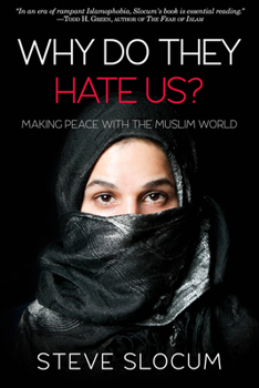 Paperback Why Do They Hate Us?: Making Peace with the Muslim World Book