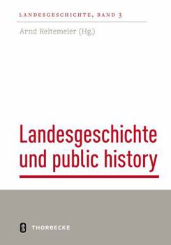 Paperback Landesgeschichte Und Public History [German] Book