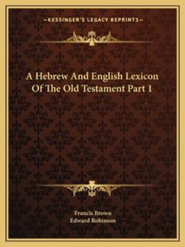 Paperback A Hebrew And English Lexicon Of The Old Testament Part 1 Book