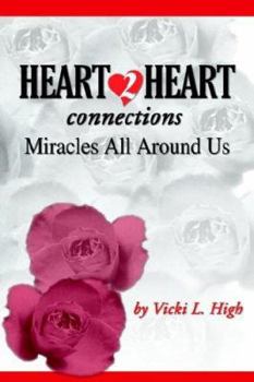 Paperback Heart 2 Heart Connections: Miracles All Around Us Book