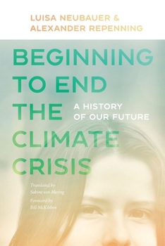 Paperback Beginning to End the Climate Crisis: A History of Our Future Book