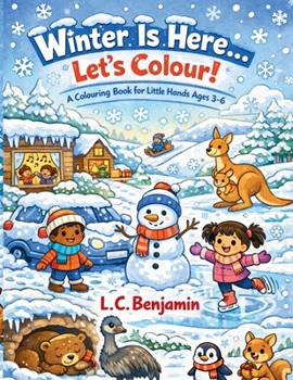Winter Is Here...Let's Colour!: A Colouring Book for Little Hands Ages 3-6