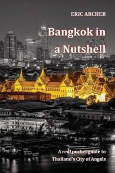 Paperback Bangkok in a Nutshell: A real pocket guide to Thailand's City of Angels Book