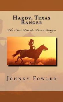 Paperback Hardy, Texas Ranger: The First Female Texas Ranger Book