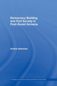 Paperback Democracy Building and Civil Society in Post-Soviet Armenia Book