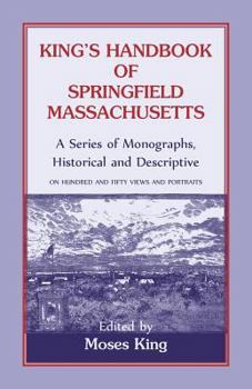 Paperback King's Handbook Of Springfield, Massachusetts-A Series of Monographs, Historical and Descriptive Book