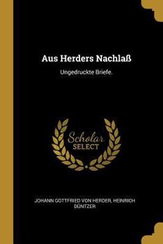 Paperback Aus Herders Nachla?: Ungedruckte Briefe. [German] Book