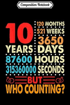 Composition Notebook: 10 Year Anniversary 10th Wedding Anniversary Gift  Journal/Notebook Blank Lined Ruled 6x9 100 Pages