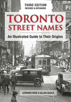 Paperback Toronto Street Names: An Illustrated Guide to Their Origins Book