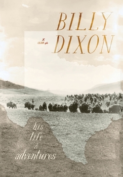 Hardcover Billy Dixon: His Life and Adventures Book