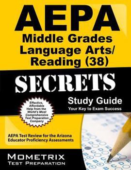 Paperback AEPA Middle Grades Language Arts/Reading (38) Secrets, Study Guide: AEPA Test Review for the Arizona Educator Proficiency Assessments Book