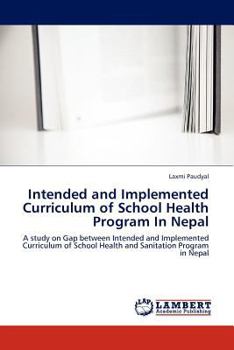 Paperback Intended and Implemented Curriculum of School Health Program in Nepal Book
