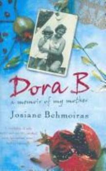 Hardcover Dora B: A Memoir of My Mother Book