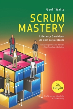Paperback Scrum Mastery: Liderança Servidora: do Bom ao Excelente [Portuguese] Book