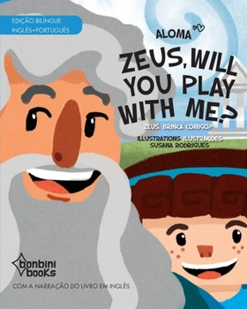 Paperback ZEUS, WILL YOU PLAY WITH ME? -- Edição Bilíngue Inglês/Português [Portuguese] Book