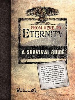 From Here To Eternity: A Survival Guide