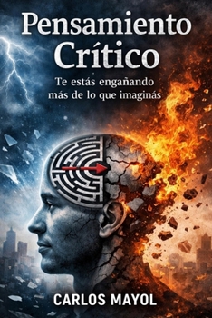 Paperback Pensamiento Crítico: Te estás engañando más de lo que imaginás [Spanish] Book