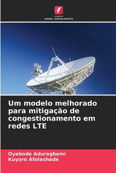 Paperback Um modelo melhorado para mitigação de congestionamento em redes LTE [Portuguese] Book