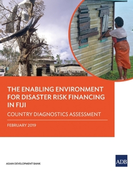 Paperback The Enabling Environment for Disaster Risk Financing in Fiji: Country Diagnostics Assessment Book