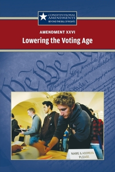 Paperback Amendment XXVI: Lowering the Voting Age Book