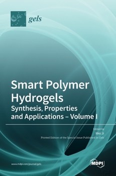 Hardcover Smart Polymer Hydrogels: Synthesis, Properties and Applications - Volume I Book