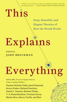 Paperback This Explains Everything: Deep, Beautiful, and Elegant Theories of How the World Works Book