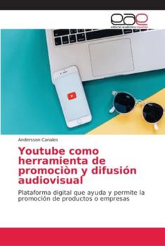 Paperback Youtube como herramienta de promociòn y difusión audiovisual [Spanish] Book