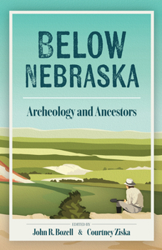 Paperback Below Nebraska: Archeology and Ancestors Book