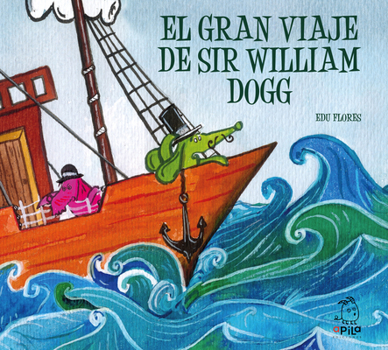 Hardcover El Gran Viaje de Sir William Dogg [Spanish] Book