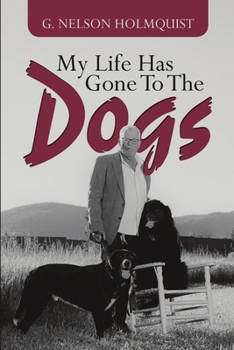 Paperback My Life Has Gone To The Dogs Book